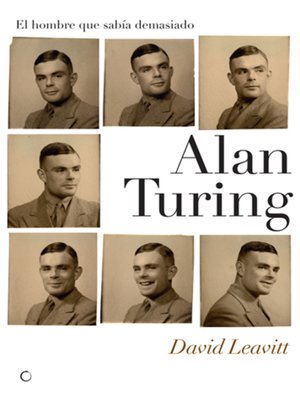 cover image of Alan Turing. El hombre que sabía demasiado